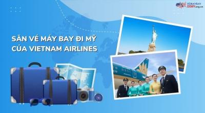 Săn vé máy bay đi mỹ giá rẻ của hãng Vietnam Airlines